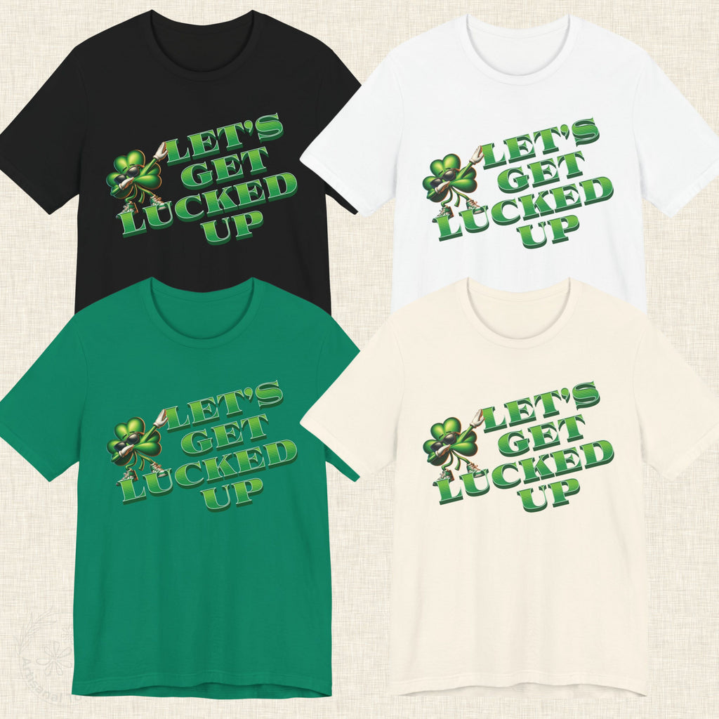 Let’s Get Lucked Up Shirt – Funny St. Patrick’s Day Tee