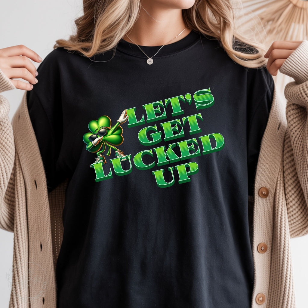 Let’s Get Lucked Up Shirt – Funny St. Patrick’s Day Tee